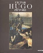 Victor Hugo pittore