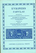 Fabulae. Tomus II. Insunt Supplices, Hercules, Ion, Troiades, Electra, Iphigenia taurica