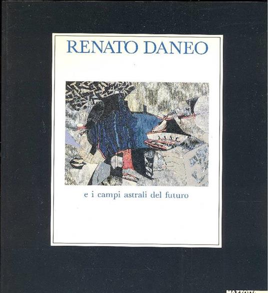 Renato Daneo e i campi astrali del futuro/and the starry field of the future - copertina