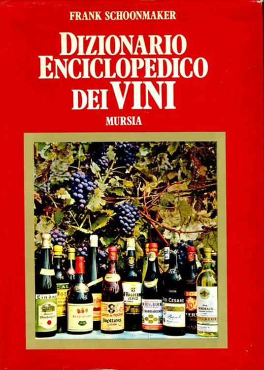 Dizionario enciclopedico dei vini - Schoonmaker Frank - copertina