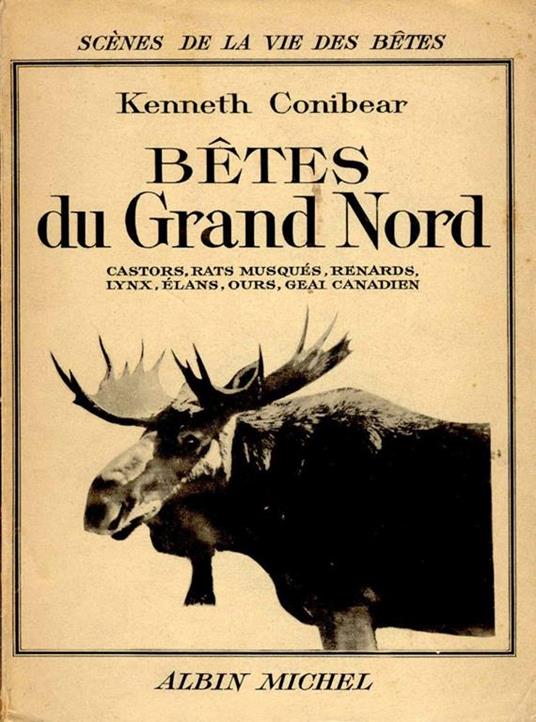 Betes du Grand Nord - Conibear Kenneth - copertina