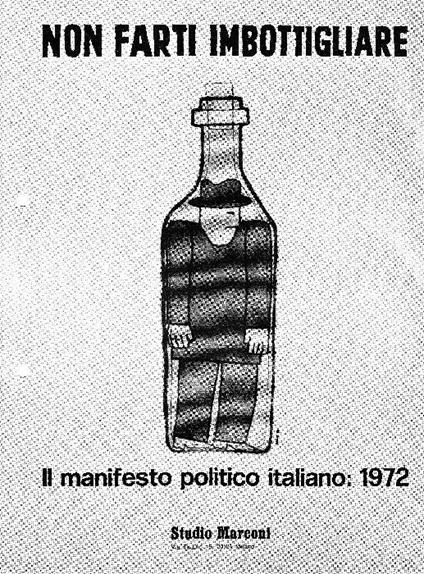 Non farti imbottigliare. Il manifesto politico italiano: 1972 - copertina