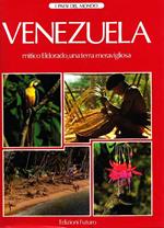 Venezuela. Mitico Eldorado, una terra meravigliosa