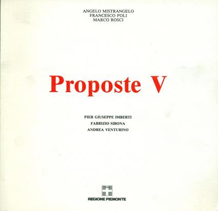 Proposte V. Pier Giuseppe Imberti, Fabrizio Sibona, Andrea Venturino - copertina
