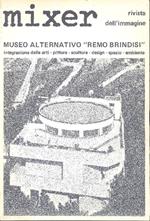 Mixer. Rivista dell'immagine. Museo Alternativo ''Remo Brindisì'