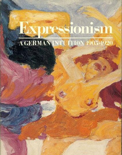 Expressionism. A German intuition 1905-1920 - copertina