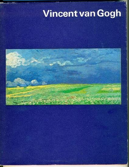 Vincent van Gogh. Paintings and Drawings. A choice from the Collection of the Vincent van Gogh Found - copertina