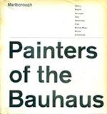 Painters of the Bauhaus. Albers Bayers Feininger Itten Kandinsky Klee Moholy-Nagy Muche Schlemmer