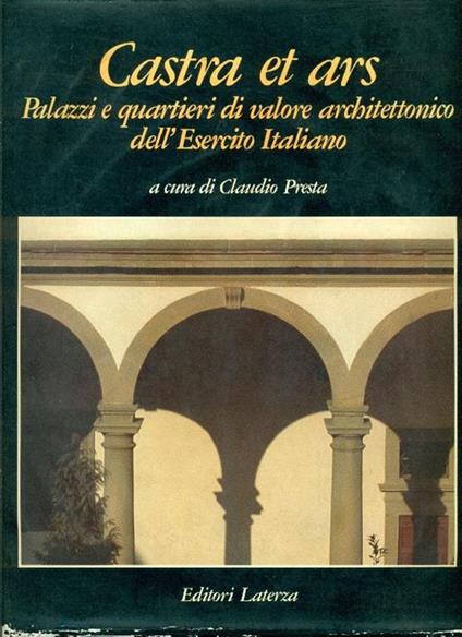Castra et ars. Palazzi e quartieri di valore architettonico dell'Esercito Italiano - copertina