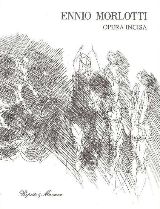 Ennio Morlotti. Opera incisa - Ennio Morlotti - copertina
