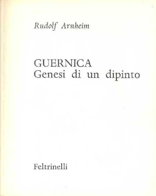 Guernica. Genesi di un dipinto - Rudolf Arnheim - copertina
