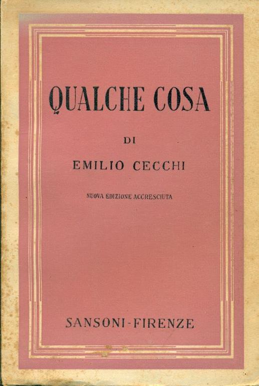 Qualche cosa - Emilio Cecchi - copertina