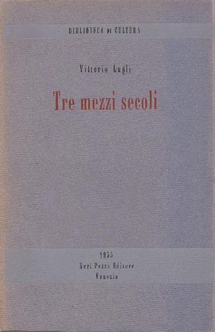 Tre mezzi secoli - Vittorio Lugli - copertina