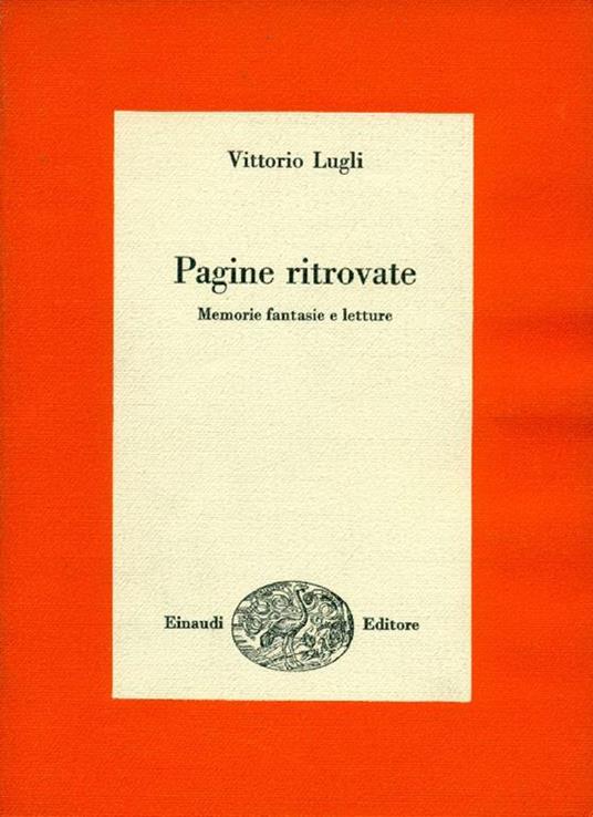 Pagine ritrovate. Memorie fantasie e letture - Vittorio Lugli - copertina