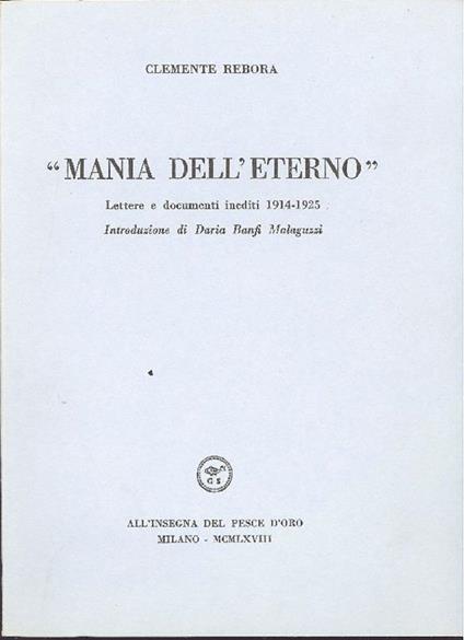 Mania dell'eterno. Lettere e documenti inediti 1914-1925 - Clemente Rebora - copertina