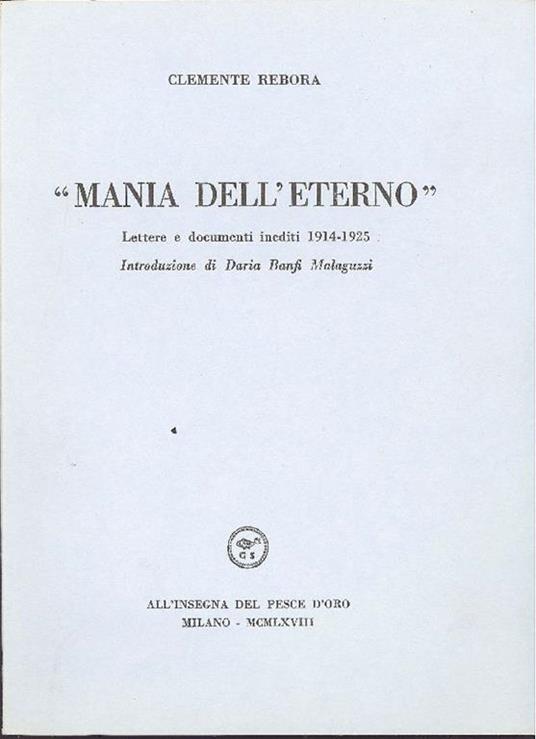 Mania dell'eterno. Lettere e documenti inediti 1914-1925 - Clemente Rebora - copertina