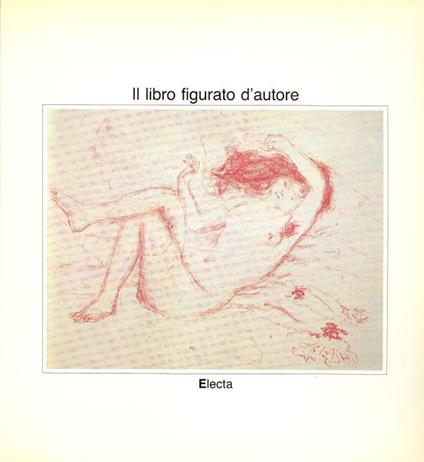 Il libro figurato d'autore. Esemplari della Biblioteca Comunale di Milano - Franco Passoni - copertina