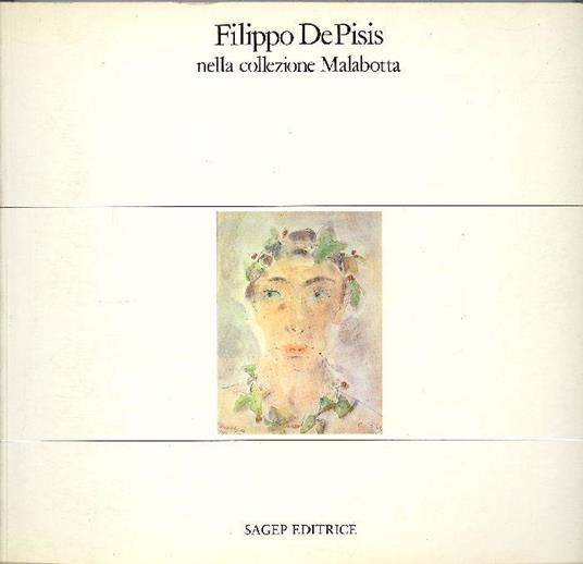 Filippo De Pisis nella collezione Malabotta - Filippo De Pisis - copertina