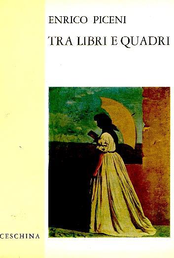 Tra libri e quadri - Enrico Piceni - copertina