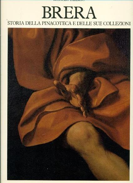 Brera Storia della pinacoteca e delle sue collezioni - Rosalba Tardito - copertina
