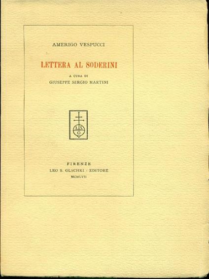 Lettera a Pietro Soderini. Lisbona sett. 1504, secondo il cod. II. IV. 509 della Bibl. Naz. di Firenze - Amerigo Vespucci - copertina