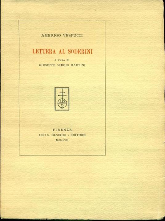 Lettera a Pietro Soderini. Lisbona sett. 1504, secondo il cod. II. IV. 509 della Bibl. Naz. di Firenze - Amerigo Vespucci - copertina