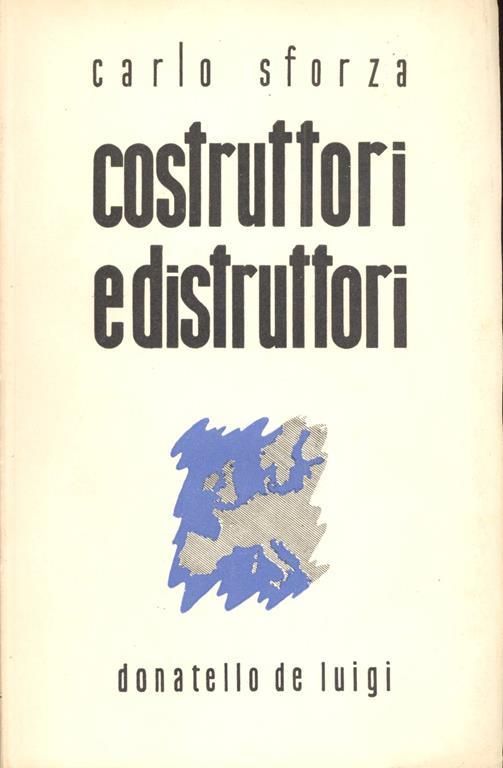 Costruttori e distruttori - Carlo Sforza - copertina