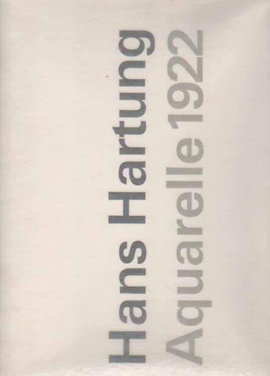 Hans Hartung. Aquarelle 1922 - Hans Hartung - copertina