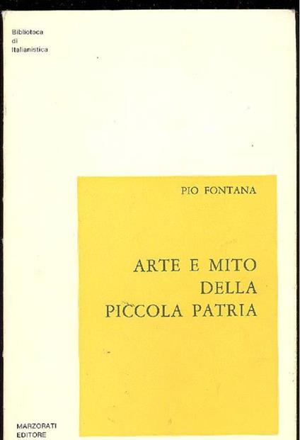 Arte e mito della piccola patria - Pio Fontana - copertina