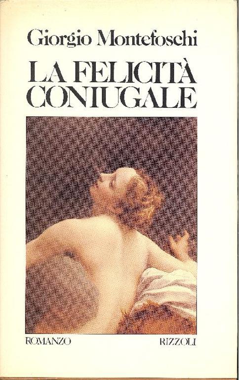 La felicità coniugale - Giorgio Montefoschi - copertina