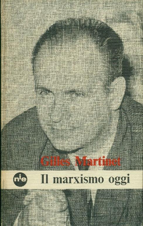 Il marxismo oggi o le contraddizioni del socialismo - Gilles Martinet - copertina
