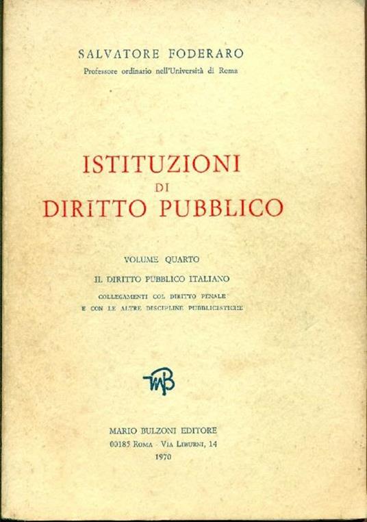Istituzioni di diritto pubblico. Vol. IV. Il diritto pubblico italiano - Salvatore Foderaro - copertina