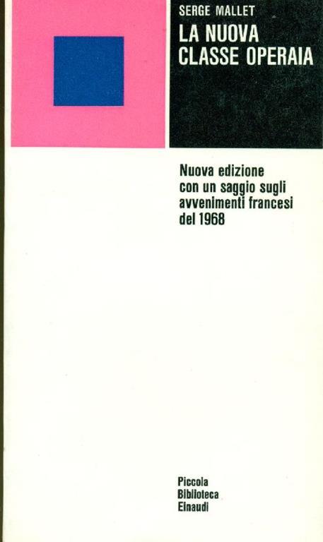 La nuova classe operaia. Con un saggio sugli avvenimenti francesi del 1968 - Serge Mallet - copertina