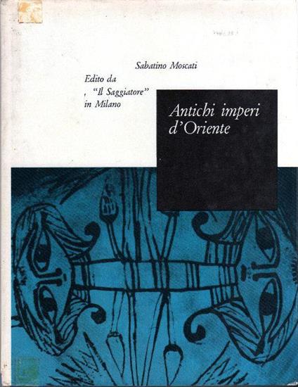 Antichi imperi d'Oriente - Sabatino Moscati - copertina