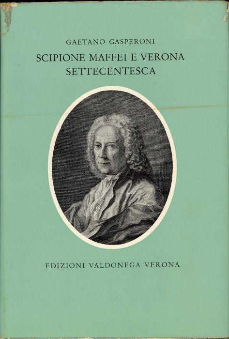 Scipione Maffei e Verona settecentesca - Gaetano Gasperoni - copertina