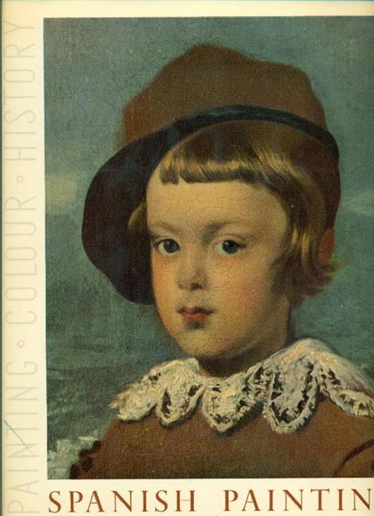 Spanish painting from Velazquez to Picasso - Jacques Lassaigne - copertina