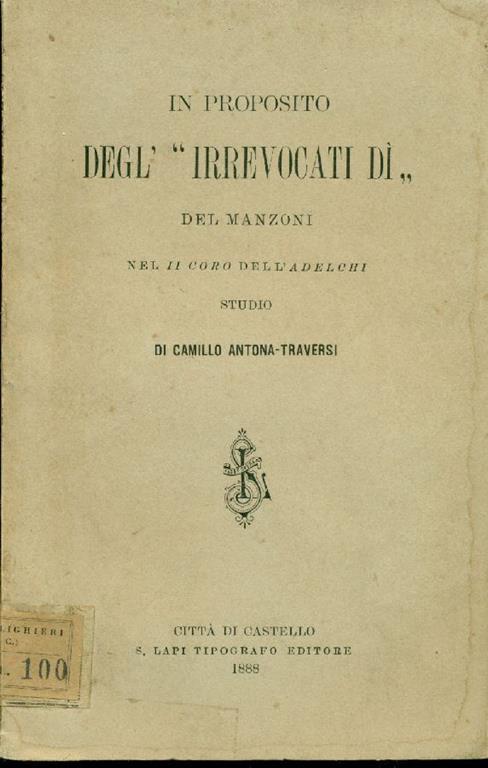 In proposito degl' ''irrevocati dì'' del Manzoni - Camillo Antona Traversi - copertina