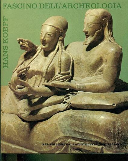 Fascino dell'archeologia - Hans Koepf - copertina