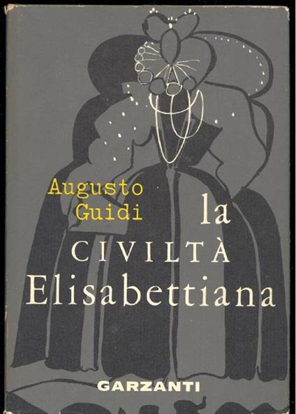 La civiltà elisabettiana - Augusto Guidi - copertina