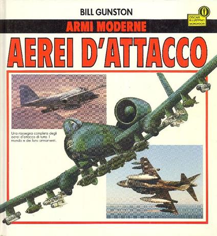 Armi moderne. Aerei d'attacco - Bill Gunston - copertina