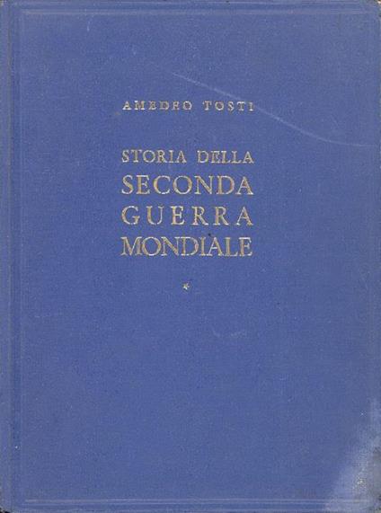 Storia della Seconda Guerra Mondiale - Amedeo Tosti - copertina