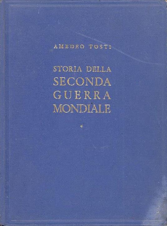 Storia della Seconda Guerra Mondiale - Amedeo Tosti - copertina
