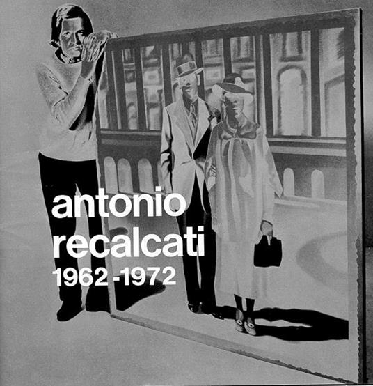 Antonio Recalcati 1962-1972 - Antonio Recalcati - copertina