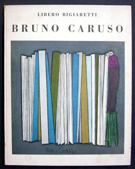 Disegni e dipinti di Bruno Caruso (1952-1955) - Libero Bigiaretti - 2