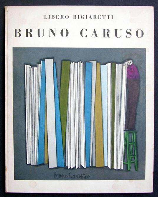 Disegni e dipinti di Bruno Caruso (1952-1955) - Libero Bigiaretti - 2