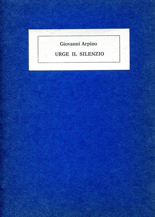 Urge il silenzio - Giovanni Arpino - 2