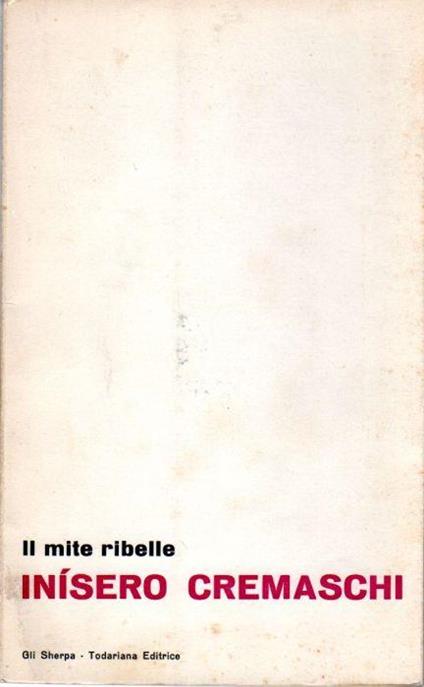 Il mite ribelle - Inisero Cremaschi - copertina