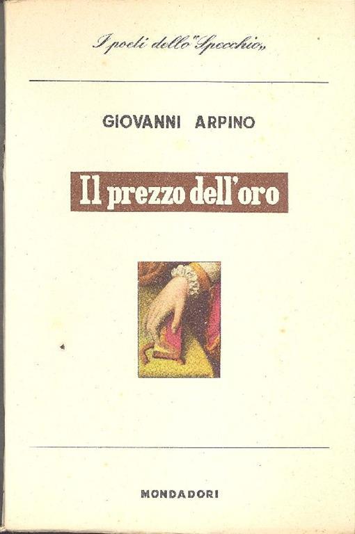 Il prezzo dell'oro. Prima edizione - Giovanni Arpino - copertina