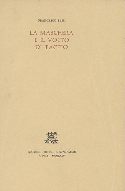 La maschera e il volto di Tacito - Francesco Semi - copertina