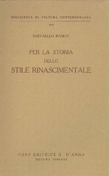 Per la storia dello stile rinascimentale - Raffaello Ramat - copertina